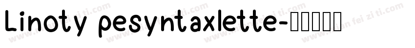 Linoty pesyntaxlette字体转换